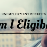 Am I Eligible For Unemployment Benefits?