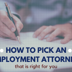 How to Pick the Employment Discrimination Attorney who is Right for You