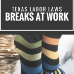 Breaks At Work: The Facts about Texas Labor Laws and Employee Breaks  
